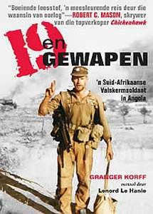 19 en Gewapen: 'n Suid Afrikaanse Valskermsoldaat in Angola - Granger Korff & Lenord le Hanie