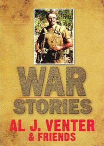 War Stories: Up Close and Personal in Third World Conflicts  -   Al J. Venter & Friends