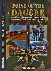 Point Of The Dagger: Memoirs Of South African Top Scouts And Special Forces Small Team Recce Oper...
