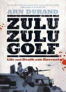 Zulu Zulu Golf: Life And Death With Koevoet   -   Arn Durand