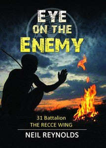 Eye On The Enemy: 31 Battalion - The Recce Wing - Neil Reynolds - Paperback