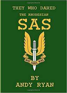The Rhodesian SAS: They Who Dared - Andy Ryan
