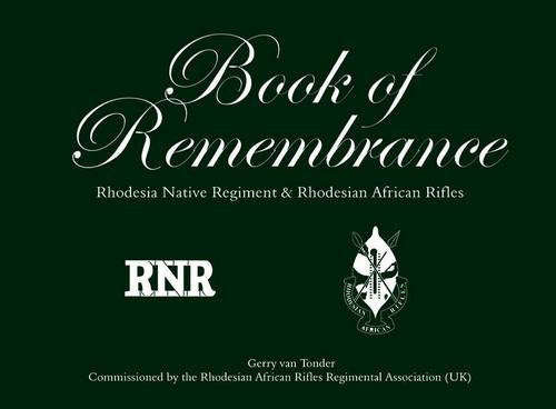 Book of Remembrance: Rhodesia Native Regiment & Rhodesian African Rifles, 19161981 (... - Hardcover