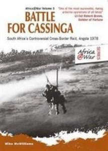 Battle For Cassinga: South Africa's Controversial Cross-border Raid, Angola 1978   -   Mike McWil...