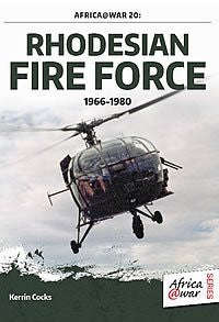 Rhodesian Fire Force 1966 -1980 (Kerrin Cocks)