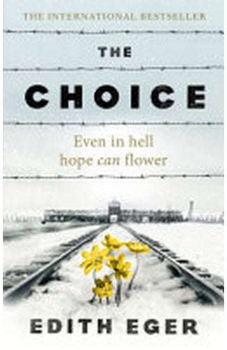 Eger, Edith - The Choice
