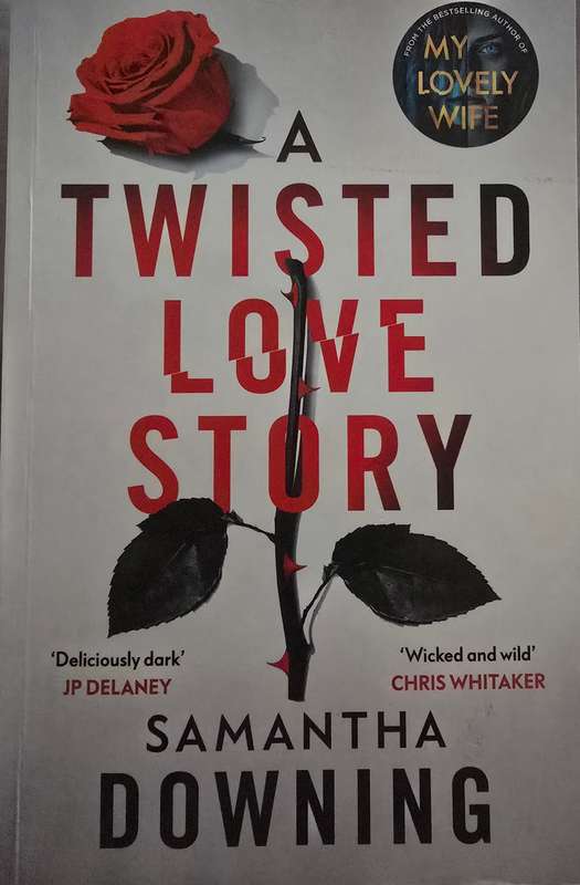 Book: A twisted love story by Samantha Downing