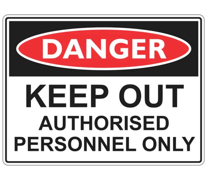 Danger Sign - Keep Out Authorised Personnel Only