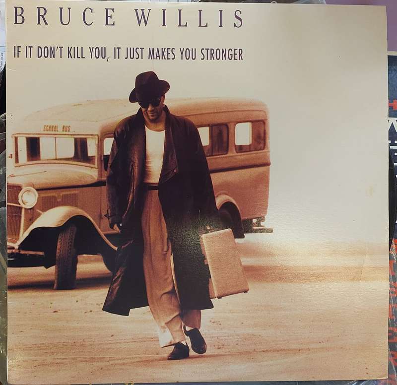 Bruce Willis - If I don't kill you, it just makes you stronger - Vinyl