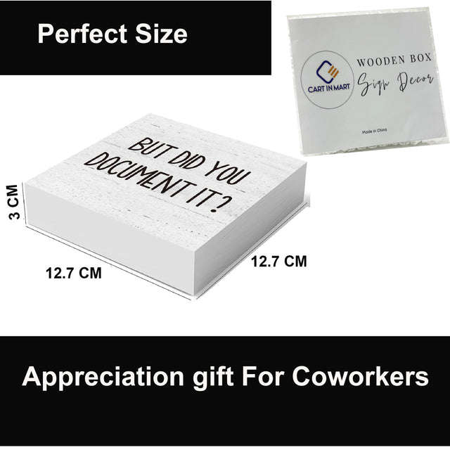 Wooden Box Decorative Sign Gift For Home Office - But Did You Document It