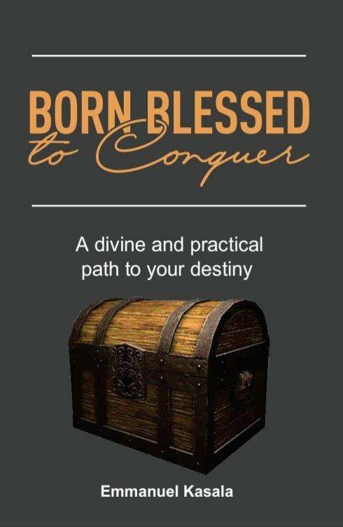 Born Blessed To Conquer(Paperback) Emmanuel Kasala