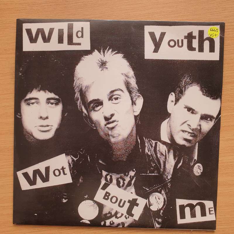 Wild Youth  Wot 'Bout Me - Vinyl 7" Record - Very-Good+ Quality (VG+) (verygoodplus7)