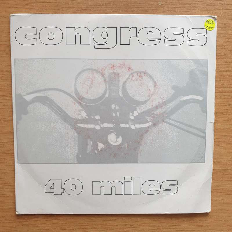 Congress  40 Miles - Vinyl 7" Record - Very-Good+ Quality (VG+) (verygoodplus7)