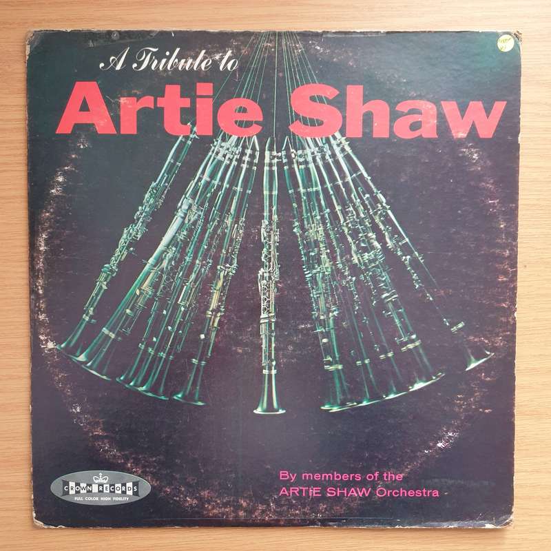 Artie Shaw - Members Of The Artie Shaw Orchestra  Tribute To Artie Shaw - Vinyl LP Record - Ve...