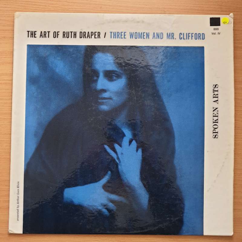Ruth Draper  The Art Of Ruth Draper Vol. IV (Three Women And Mr. Clifford) - Vinyl LP Record -...