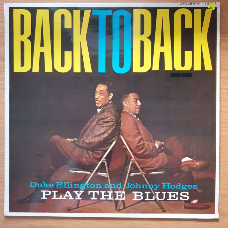 Duke Ellington & Johnny Hodges  Back To Back (Duke Ellington And Johnny Hodges Play The Blues)...