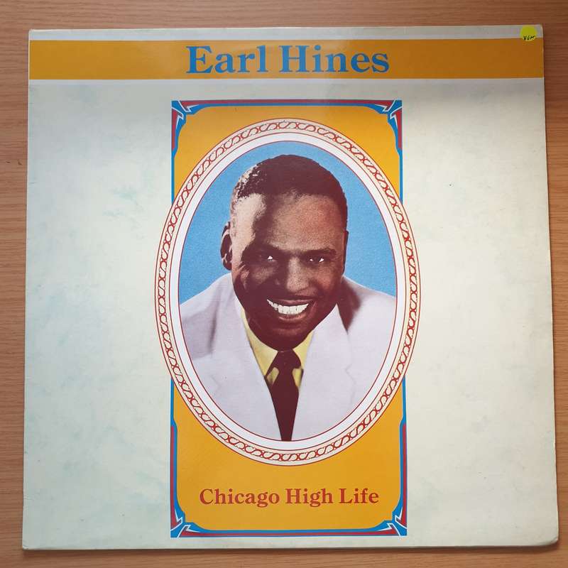 Earl Hines  Chicago High Life - Vinyl LP Record - Very-Good+ Quality (VG+) (verygoodplus)
