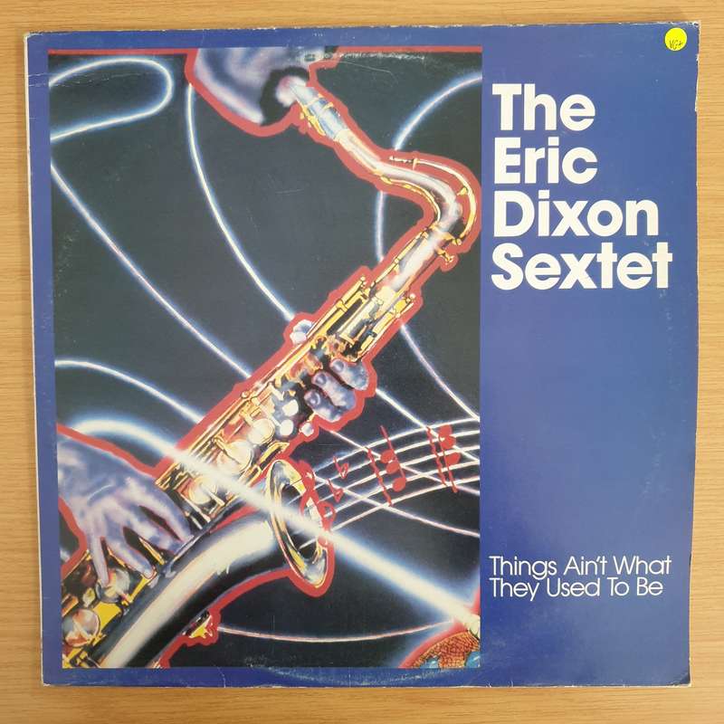 The Eric Dixon Sextet  Things Ain't What They Used to Be - Vinyl LP Record - Very-Good+ Qualit...