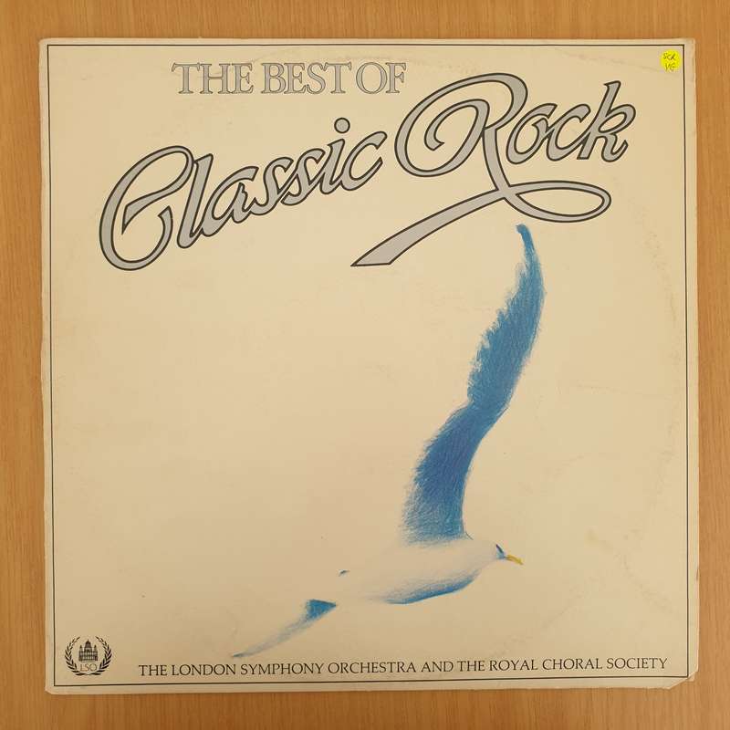 The Best Of Classic Rock - The London Symphony Orchestra And The Royal Choral Society  Vinyl L...