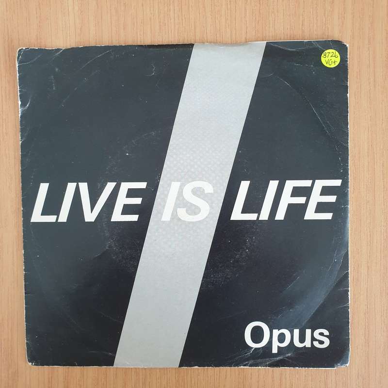 Opus  Live Is Life - 7" Record - Very-Good+ Quality (VG+) (verygoodplus7) (DLB)