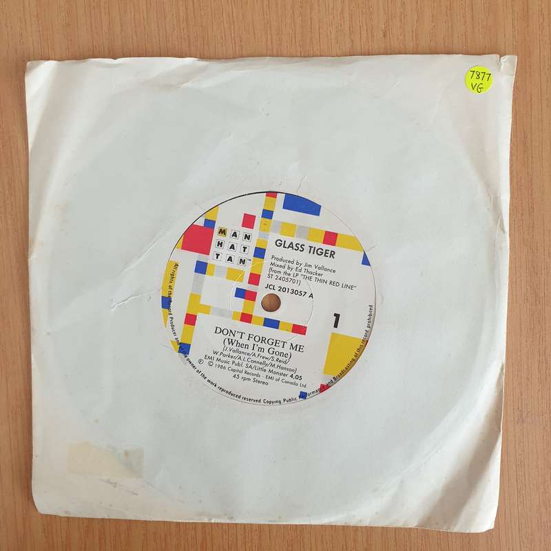 Glass Tiger  Don't Forget Me (When I'm Gone) - 7" Vinyl Record  (VG) (DLB)