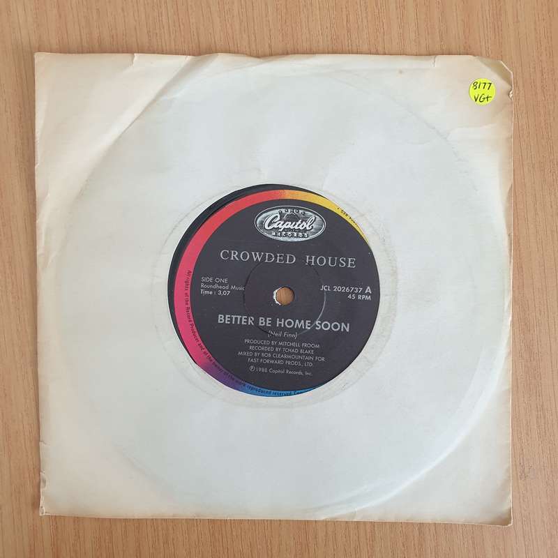 Crowded House  Better Be Home Soon - Vinyl 7" Record  (VG+)