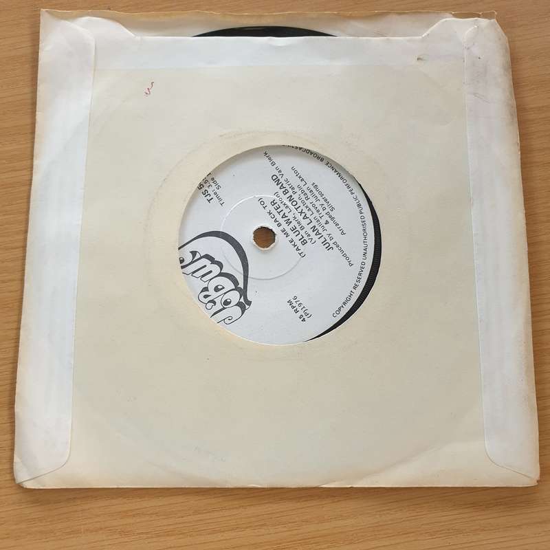 Julian Laxton Band  (Take Me Back To) Blue Water   - Vinyl 7" Record (VG+)