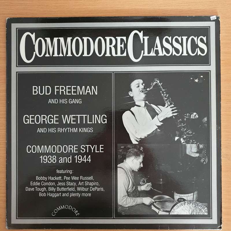 Bud Freeman And His Gang / George Wettling And His Rhythm Kings  Commodore Style 1938 And 1944...
