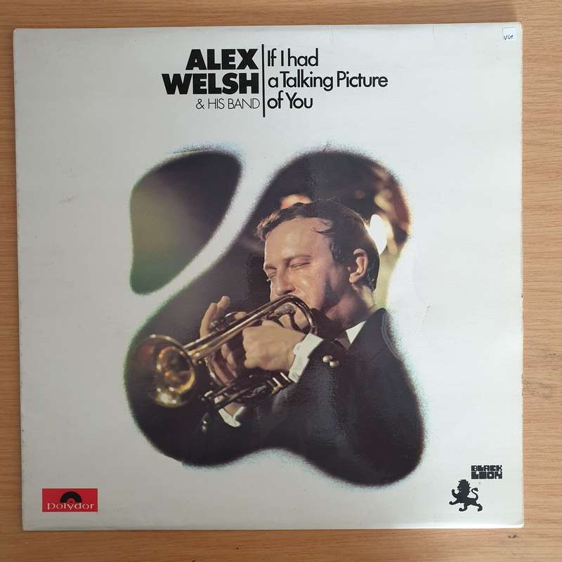 Alex Welsh  If I Had A Talking Picture Of You (Autographed) - Vinyl LP Record  (VG+)