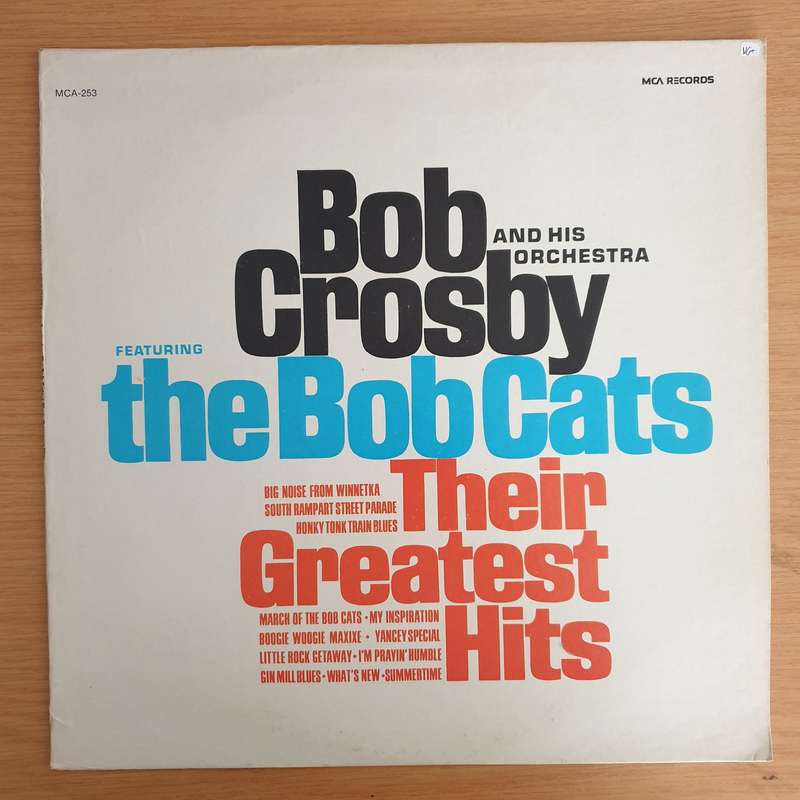Bob Crosby And His Orchestra Featuring The Bob Cats  Their Greatest Hits  Vinyl LP Record  ...
