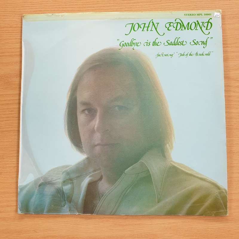 John Edmond  Goodbye Is The Saddest Song - Vinyl LP Record (VG+)