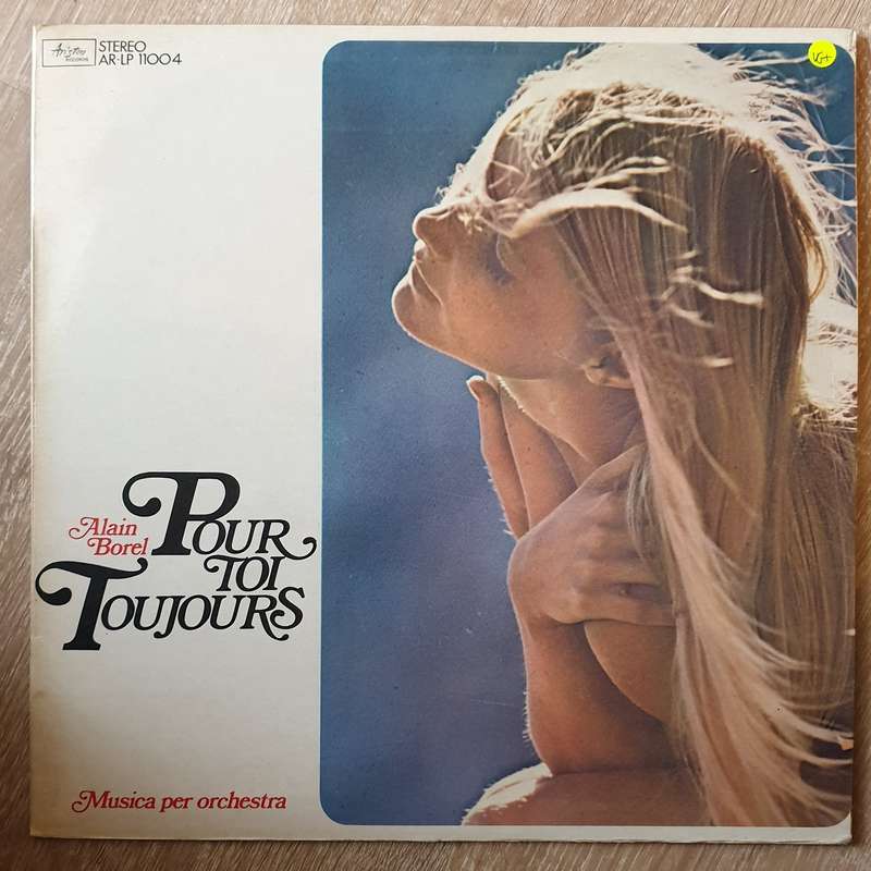 Alain Borel - Pour Toi Toujours - Vinyl LP Record - Very-Good+ Quality (VG+)