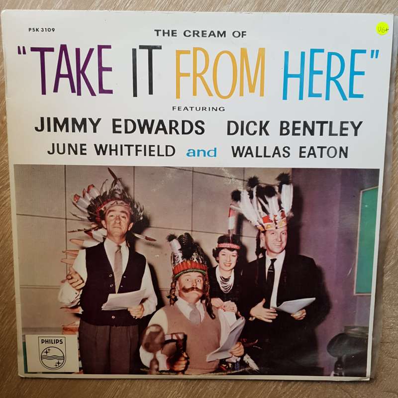 The Cream Of "Take It From Here"  - Jimmy Edwards, Dick Bentley, June Whitfield And Wallas Eaton ...
