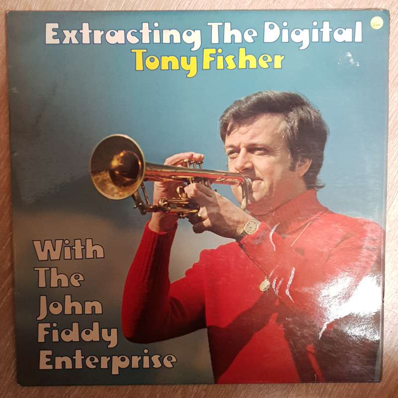 Tony Fisher With The John Fiddy Enterprise  Extracting The Digital - Vinyl Record - Very-Go...