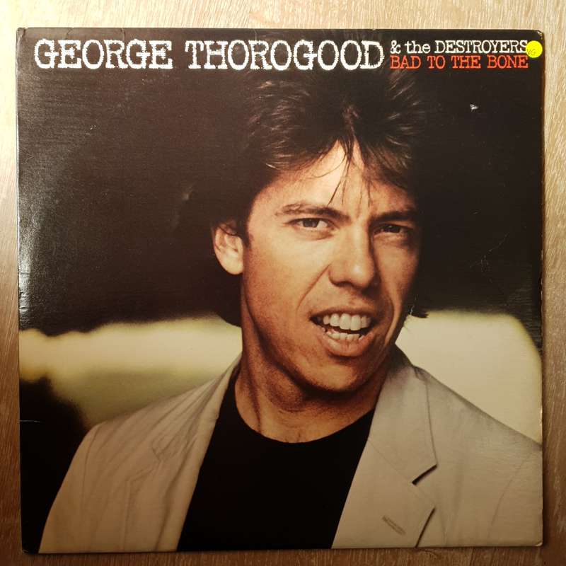 George Thorogood & The Destroyers  Bad To The Bone -  Vinyl LP Record - Opened  - Very-Good...