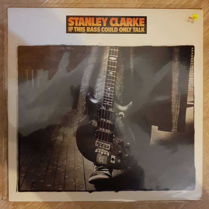 Stanley Clarke  If This Bass Could Only Talk - Vinyl LP Record - Opened  - Very-Good+ Quali...