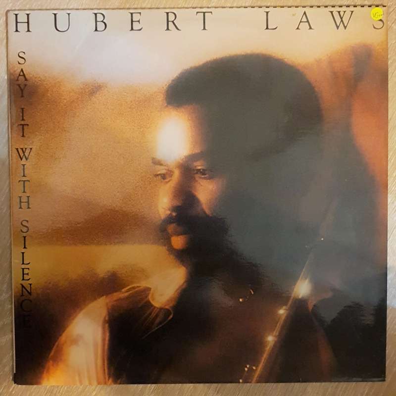 Hubert Laws  Say It With Silence - Vinyl LP Record - Opened  - Very-Good+ Quality (VG+)