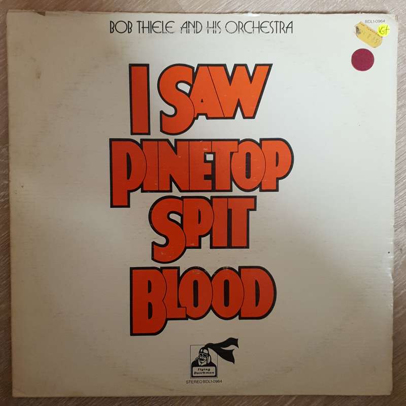 Bob Thiele & His Orchestra  I Saw Pinetop Spit Blood - Vinyl LP Record - Opened - Very-G...
