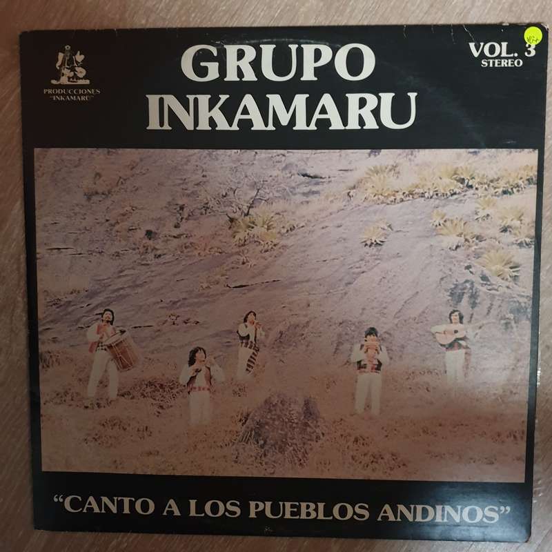 Grupo Inkamaru - Canto A Los Pueblos Andinos - Vol 3- Vinyl LP Record - Opened  - Very-Good+ Qual...