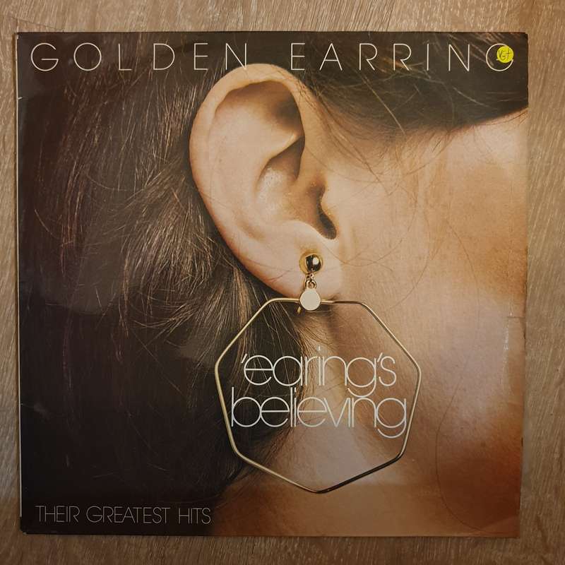Golden Earring - 'Earing's Believing - Their Greatest Hits - Vinyl LP Record (VG+)