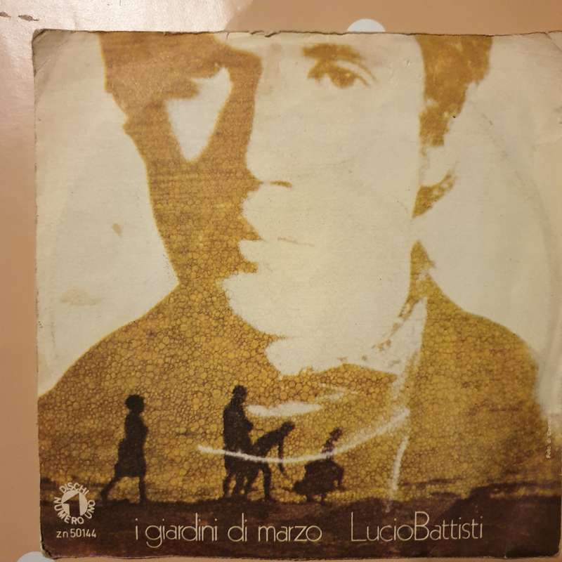 Lucio Battisti  I Giardini Di Marzo - Vinyl 7" Record - Good+ Quality (G+)