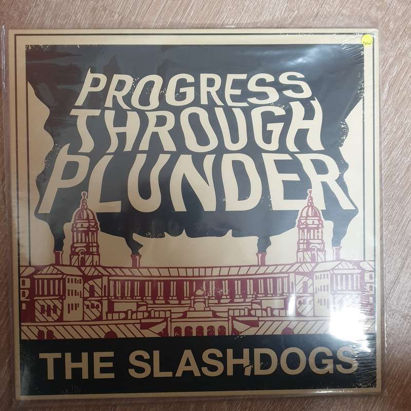 The Slashdogs  Progress Through Plunder - Vinyl LP Record - Sealed