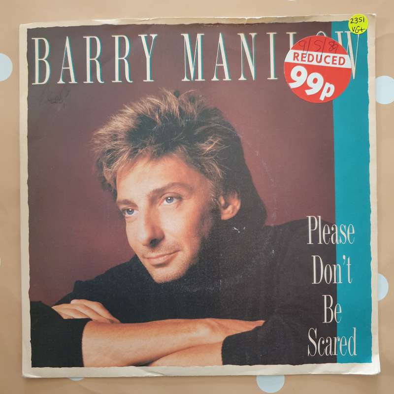 Barry Manilow  Please Don't Be Scared - Vinyl 7" Record - Very-Good+ Quality (VG+)