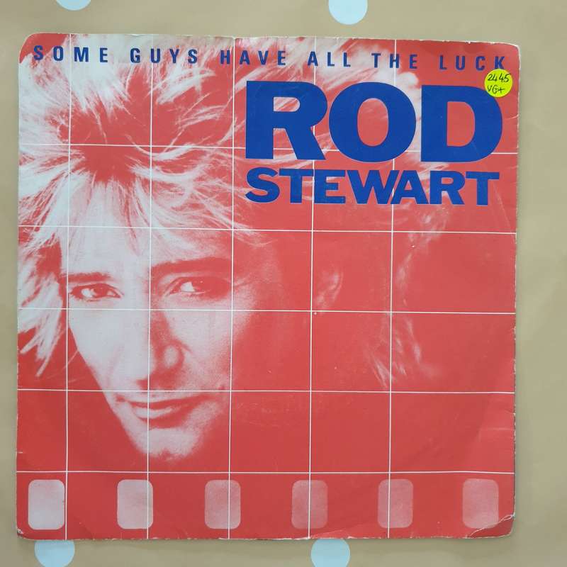 Rod Stewart  Some Guys Have All The Luck - Vinyl 7" Record - Very-Good+ Quality (VG+)