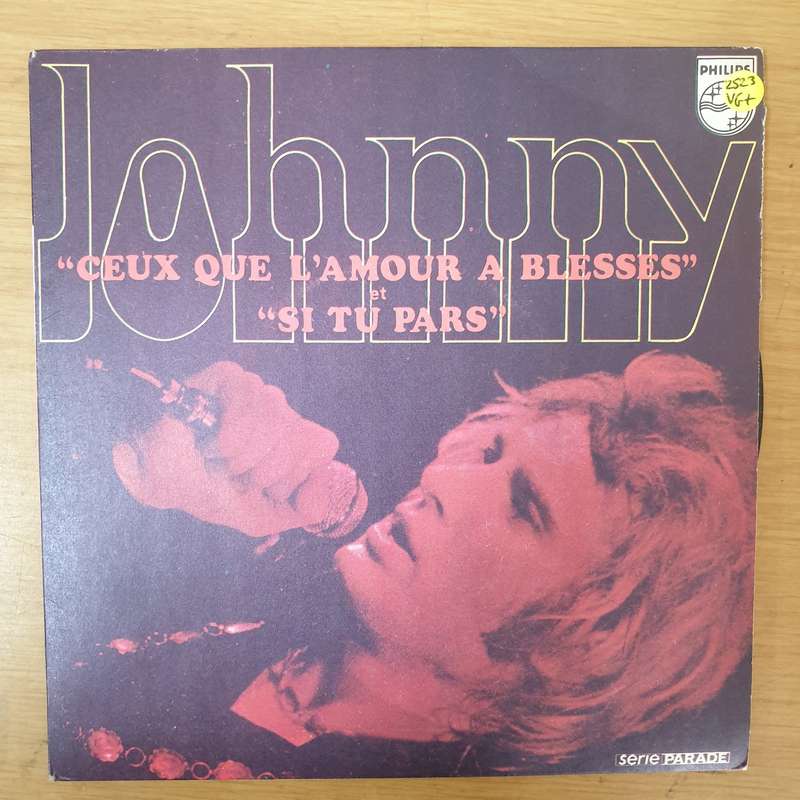 Johnny  Ceux Que L'amour A Blessés / Si Tu Pars - Vinyl 7" Record - Very-Good+ Quality (VG+)