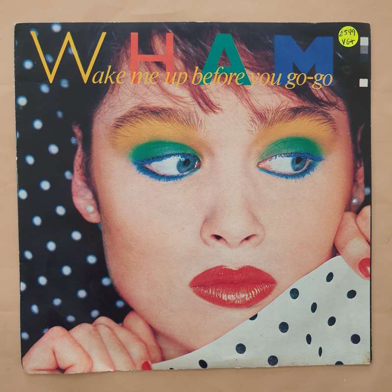 Wham!  Wake Me Up Before You Go-Go  - Vinyl 7" Record - Very-Good+ Quality (VG+)