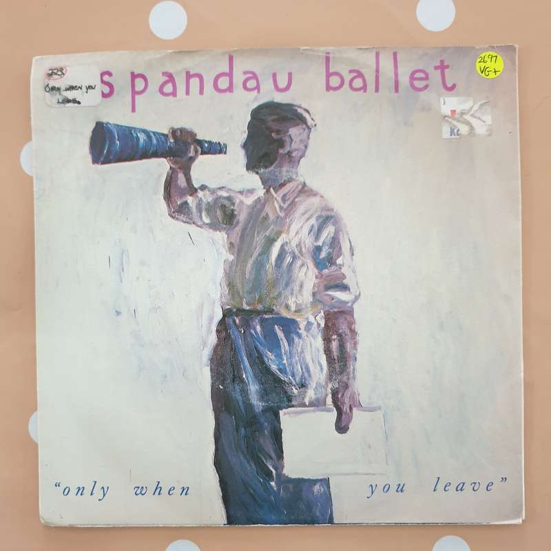 Spandau Ballet  Only When You Leave - Vinyl 7" Record - Very-Good+ Quality (VG+)