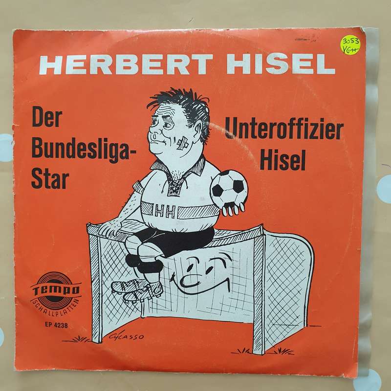 Herbert Hisel  Der Bundesliga-Star / Unteroffizier Hisel - Vinyl 7" Record - Very-Good+ Qua...