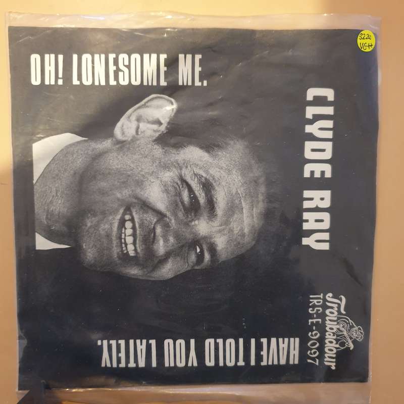 Clyde Ray - Oh! Lonesone Me -  Vinyl 7" Record - Very-Good+ Quality (VG+)
