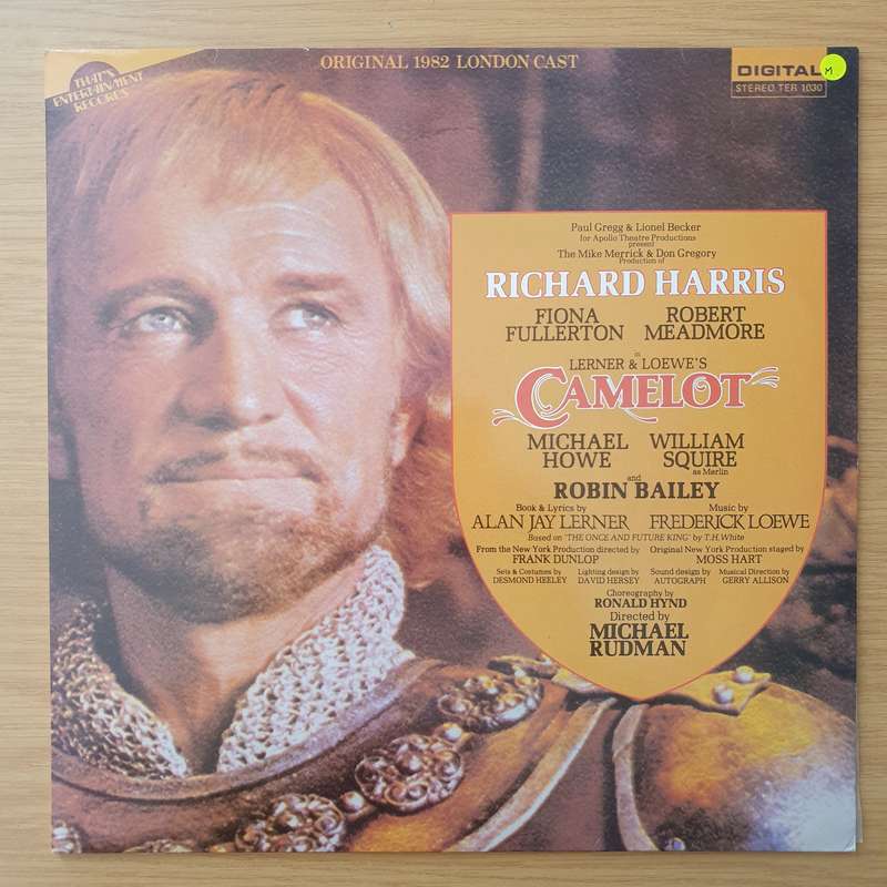 Camelot - Original 1982 London Cast, Richard Harris, Fiona Fullerton, Robert Meadmore, Michael Ho...